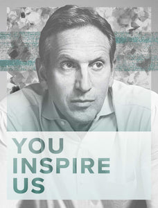 You Inspire Us, First Edition: Howard Schultz